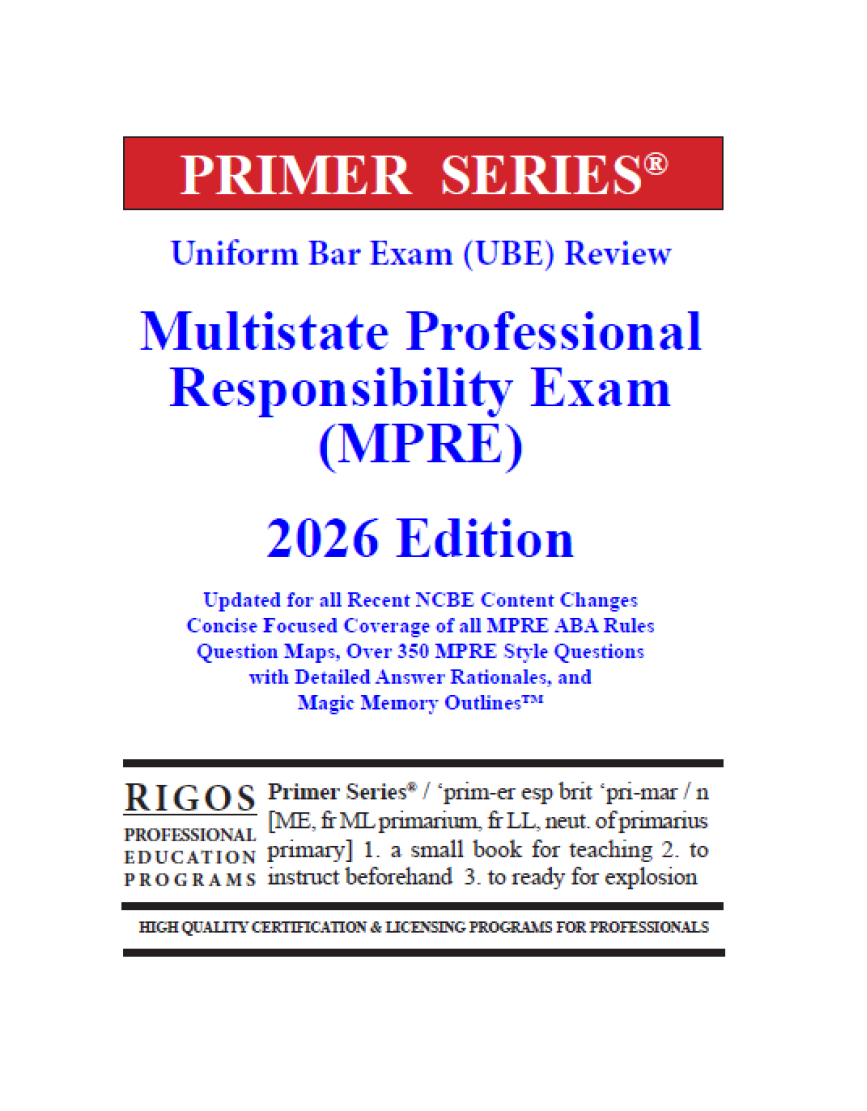 Rigos Primer Series Uniform Bar Exam (UBE) Review Multistate Professional Responsibility Exam (MPRE) Review 2026 Edition